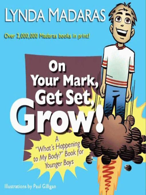 Title details for On Your Mark, Get Set, Grow! by Lynda Madaras - Available